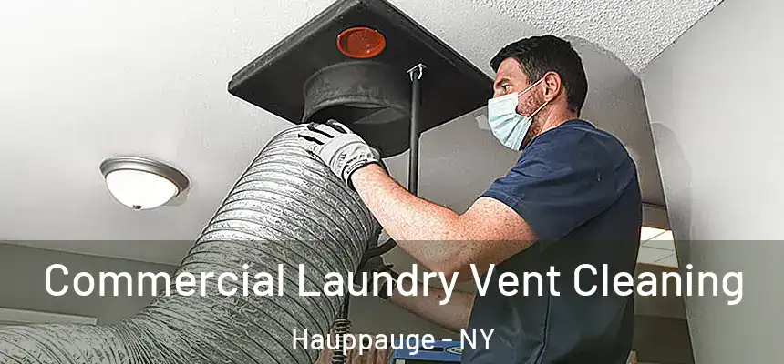  Commercial Laundry Vent Cleaning Hauppauge - NY