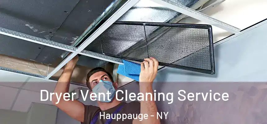  Dryer Vent Cleaning Service Hauppauge - NY