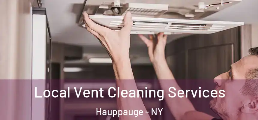 Local Vent Cleaning Services Hauppauge - NY