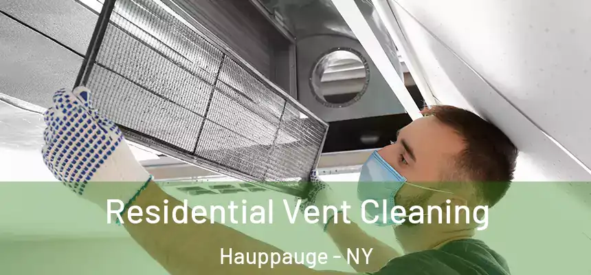 Residential Vent Cleaning Hauppauge - NY